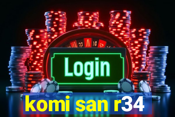 komi san r34