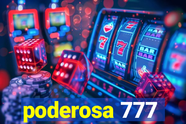 poderosa 777