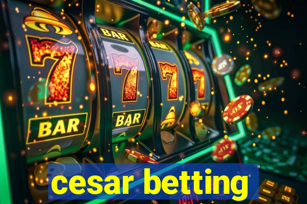 cesar betting