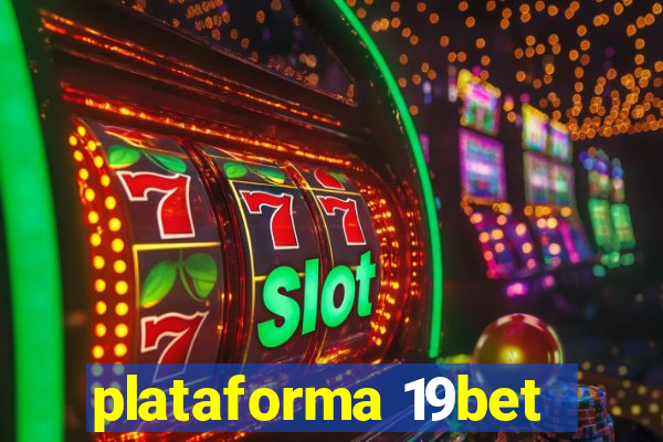 plataforma 19bet