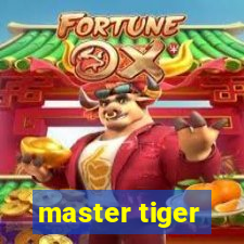 master tiger