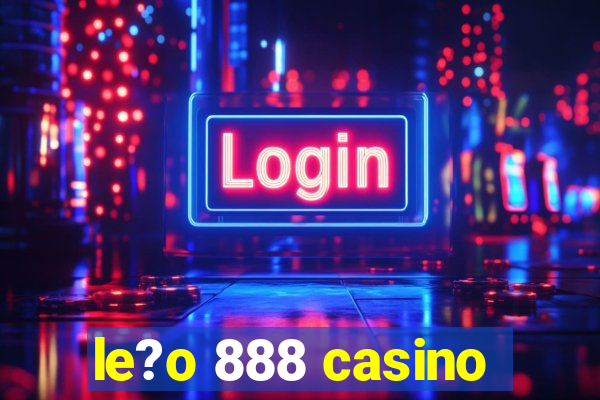 le?o 888 casino