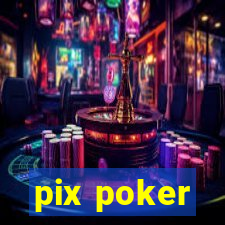 pix poker