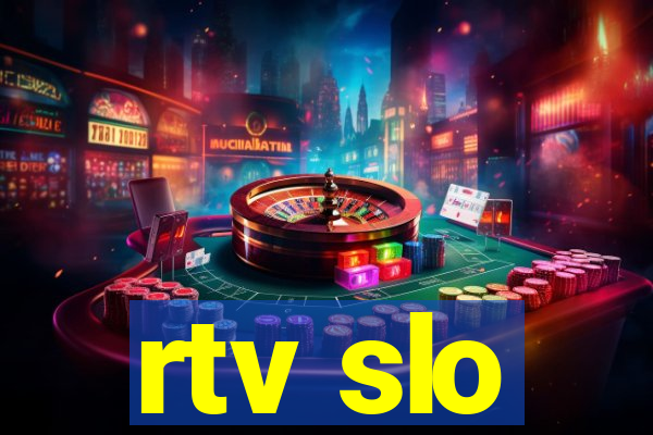 rtv slo