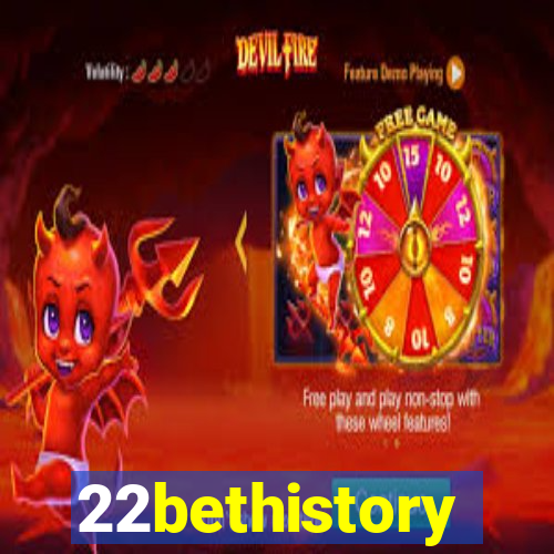 22bethistory