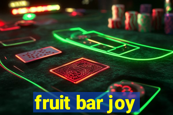 fruit bar joy