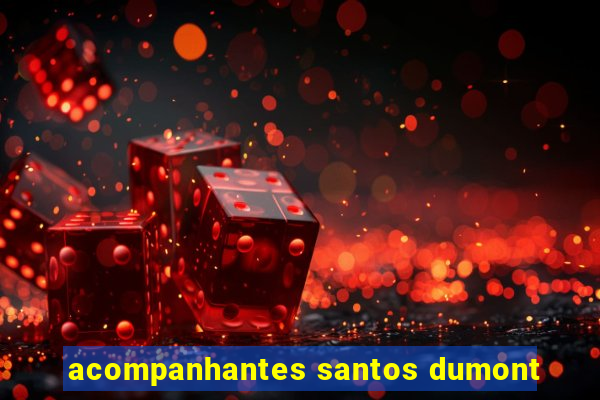 acompanhantes santos dumont