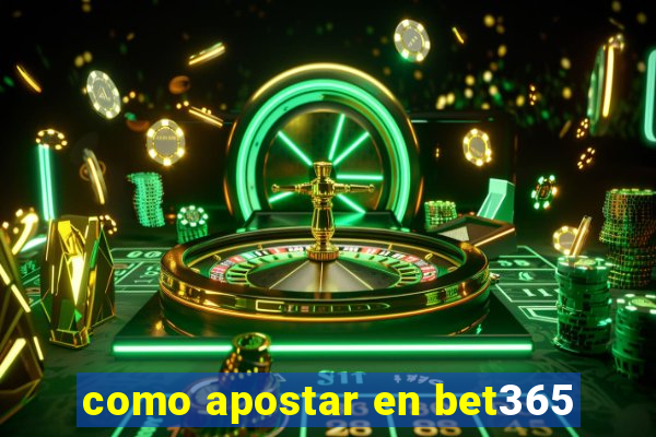 como apostar en bet365