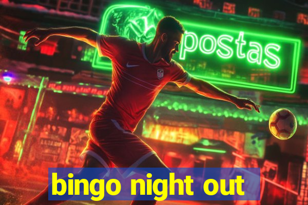 bingo night out