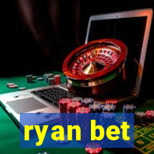 ryan bet