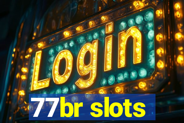 77br slots