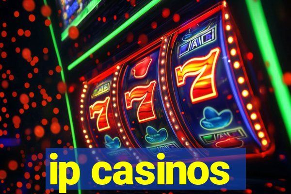 ip casinos