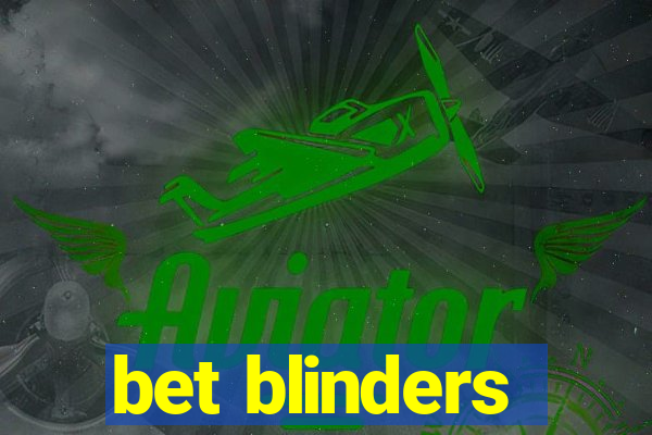 bet blinders