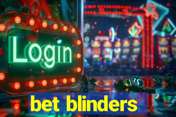 bet blinders