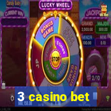 3 casino bet