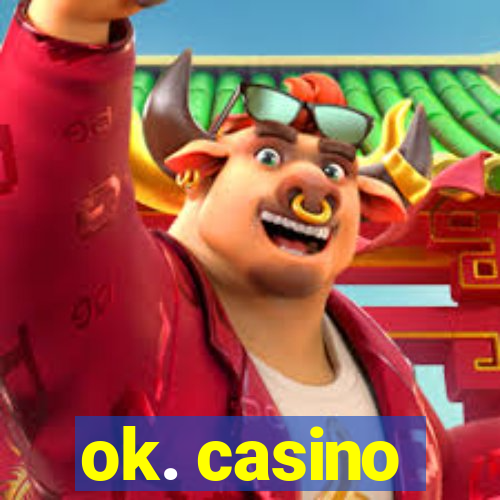 ok. casino