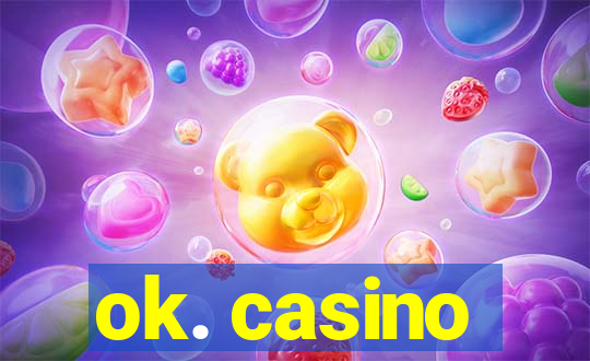 ok. casino