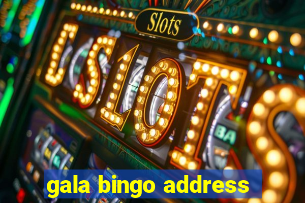 gala bingo address