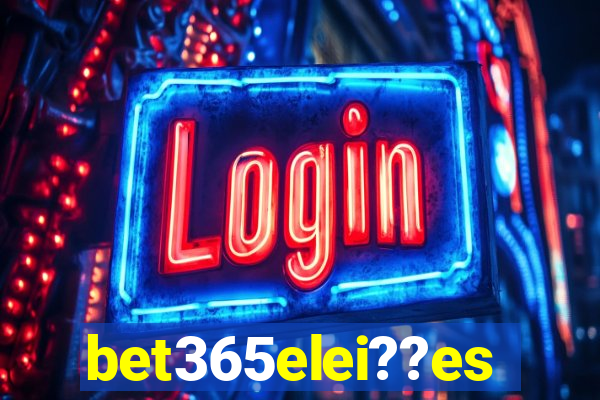 bet365elei??es