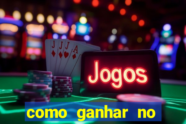 como ganhar no cassino online