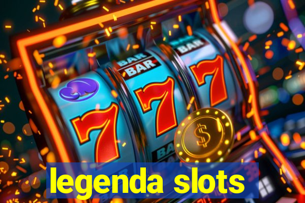 legenda slots