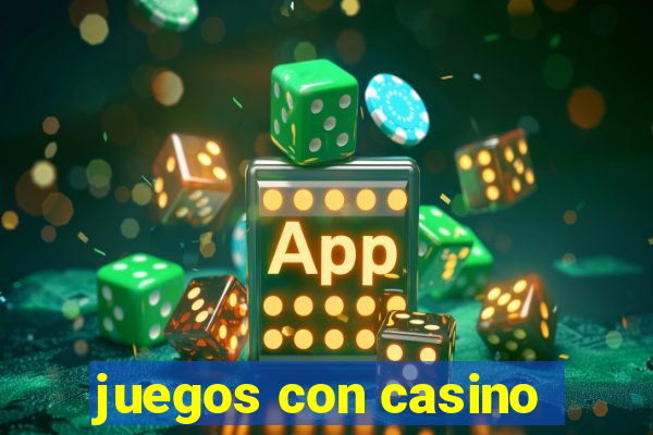 juegos con casino