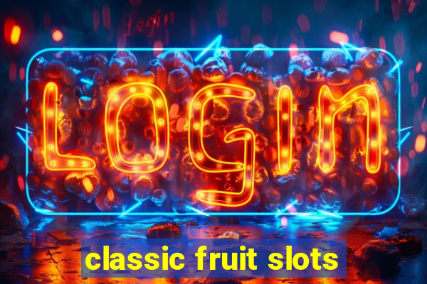 classic fruit slots