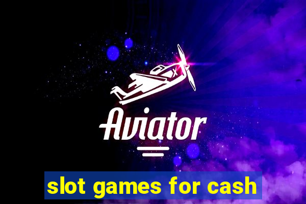 slot games for cash