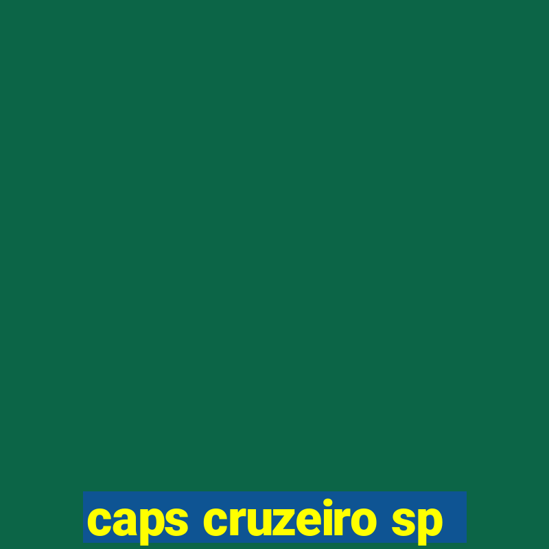 caps cruzeiro sp