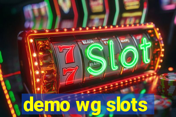 demo wg slots