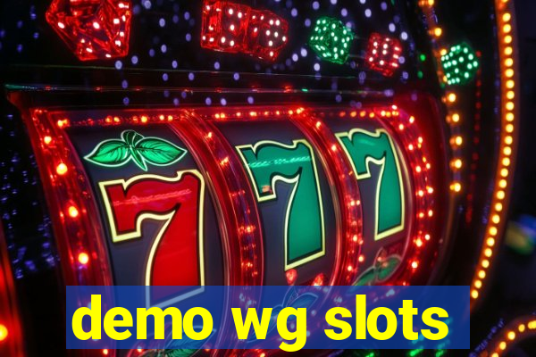 demo wg slots