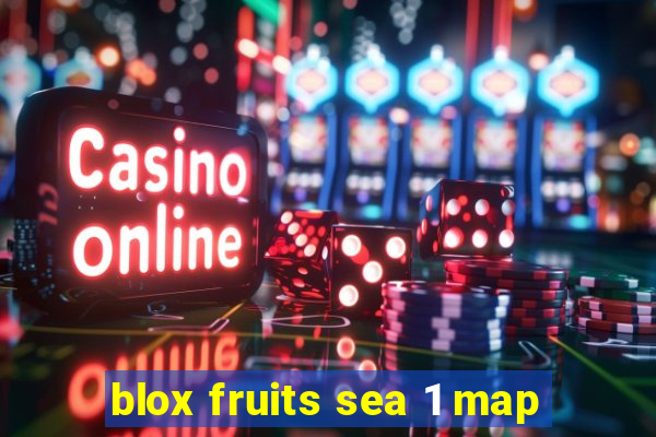 blox fruits sea 1 map