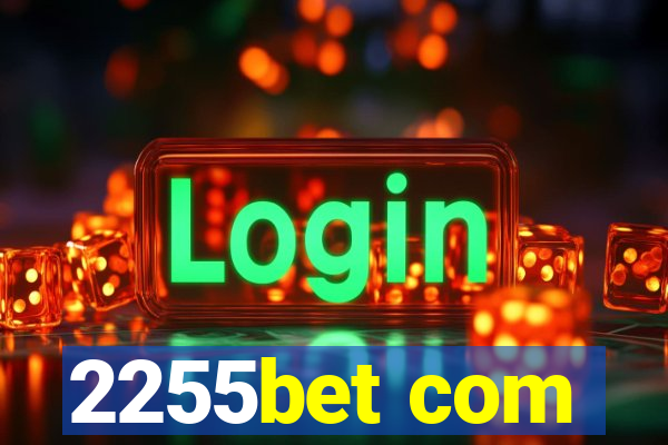 2255bet com