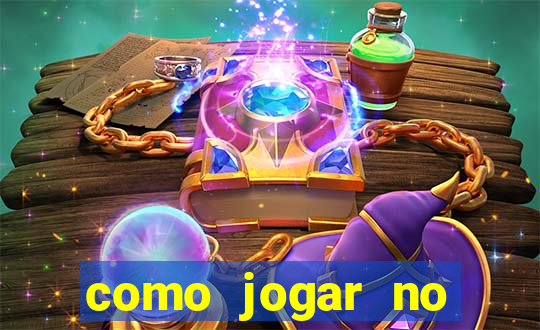 como jogar no estrela bet