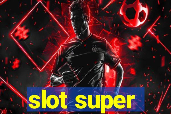 slot super