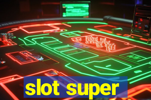 slot super