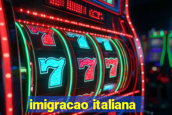 imigracao italiana