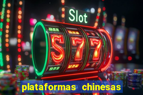 plataformas chinesas de apostas