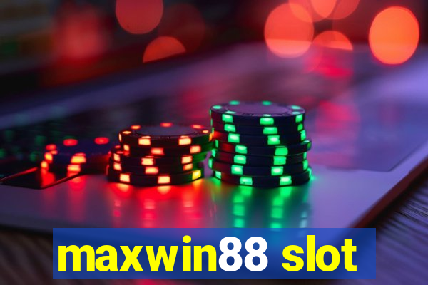 maxwin88 slot