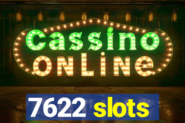 7622 slots