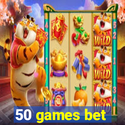 50 games bet