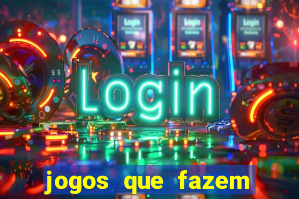 jogos que fazem ganhar dinheiro