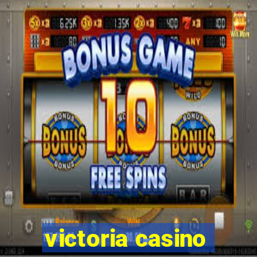 victoria casino