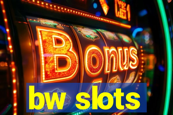 bw slots