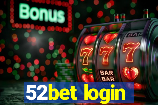 52bet login