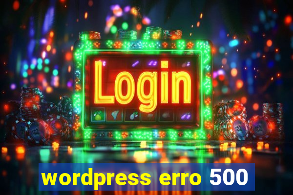 wordpress erro 500