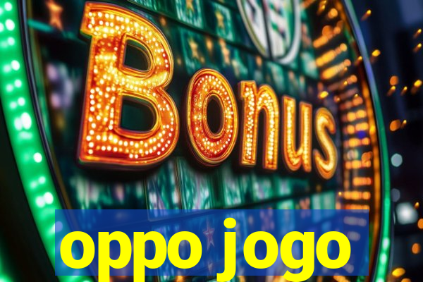 oppo jogo