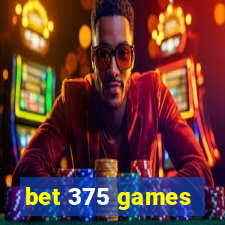 bet 375 games