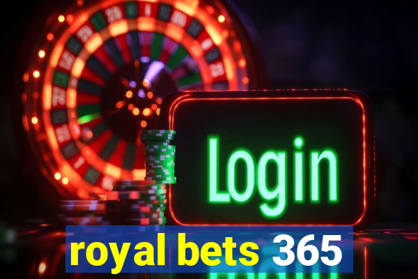 royal bets 365