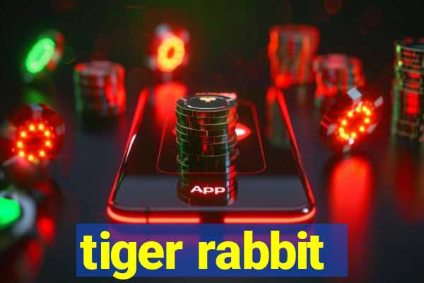 tiger rabbit